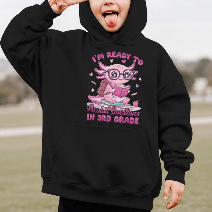I'm Ready To Axolotl Questions In 3rd Grade Back To School Graphic Kid Hoodie I'm Ready To Axolotl Questions In 3rd Grade Back To School Graphic Kid Hoodie