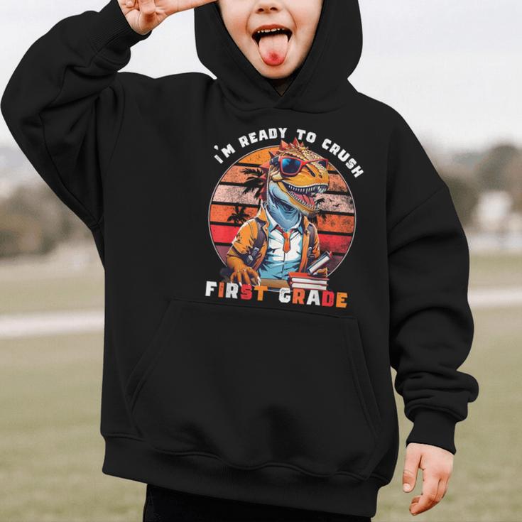 I'm Ready To Crush First Grade DinosaurRex Back To School Graphic Kid Hoodie I'm Ready To Crush First Grade DinosaurRex Back To School Graphic Kid Hoodie