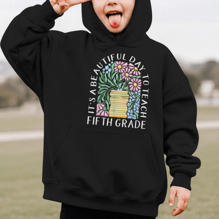 It's A Beautiful Day To Teach Fifth Grade Back To School Graphic Kid Hoodie It's A Beautiful Day To Teach Fifth Grade Back To School Graphic Kid Hoodie