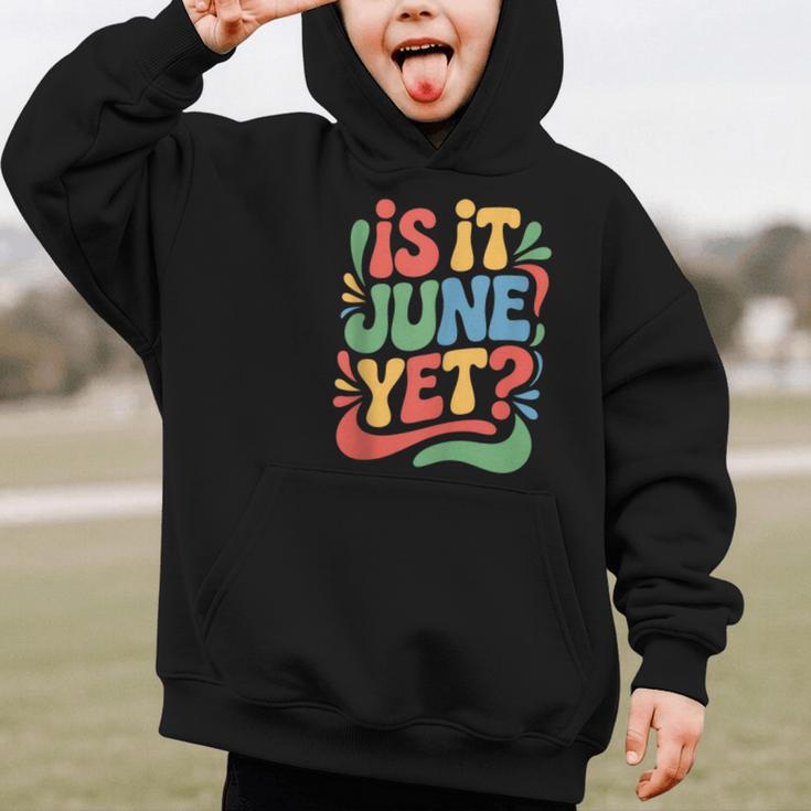 Is It June Yet Back To School Student Groovy Kids Graphic Kid Hoodie Is It June Yet Back To School Student Groovy Kids Graphic Kid Hoodie
