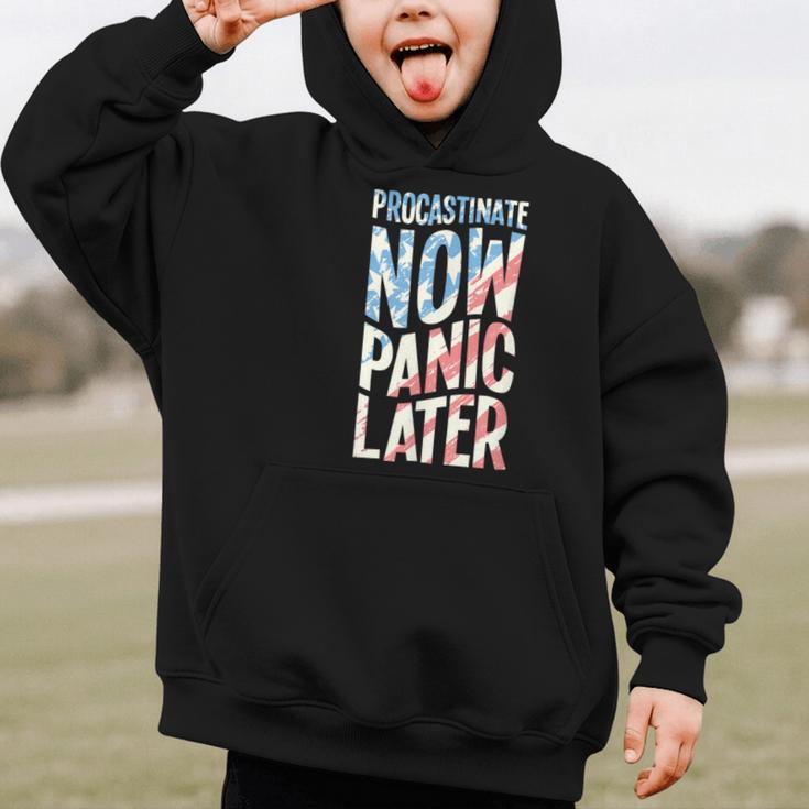 Procrastinate Now Panic Later Back To School Graphic Kid Hoodie Procrastinate Now Panic Later Back To School Graphic Kid Hoodie