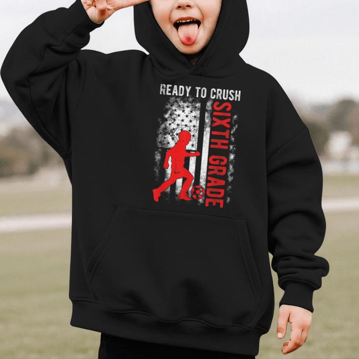Ready To Crush Sixth Grade Soccer USA Flag Back To School Graphic Kid Hoodie Ready To Crush Sixth Grade Soccer USA Flag Back To School Graphic Kid Hoodie