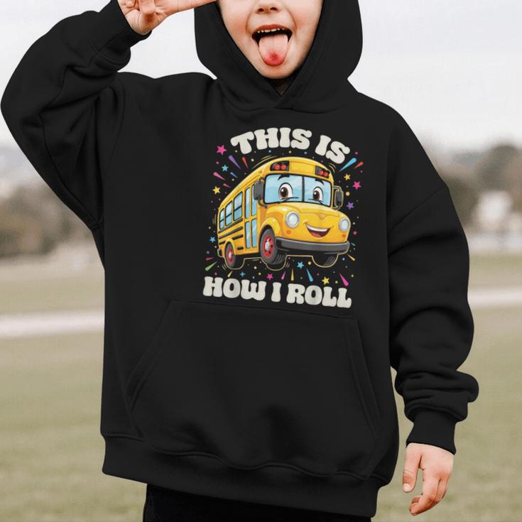 This Is How I Roll School Bus Driver Back To School Graphic Kid Hoodie This Is How I Roll School Bus Driver Back To School Graphic Kid Hoodie