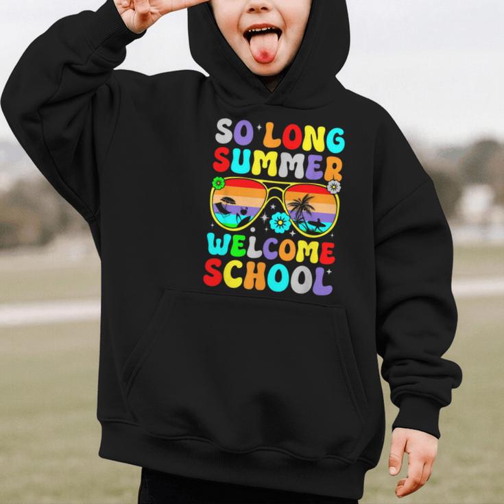 So Long Summer Welcome School Back To School Academic Year Graphic Kid Hoodie So Long Summer Welcome School Back To School Academic Year Graphic Kid Hoodie