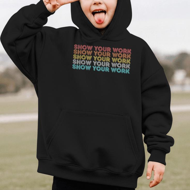 Vintage Retro Back To School Shirt Show Your Work Graphic Kid Hoodie Vintage Retro Back To School Shirt Show Your Work Graphic Kid Hoodie
