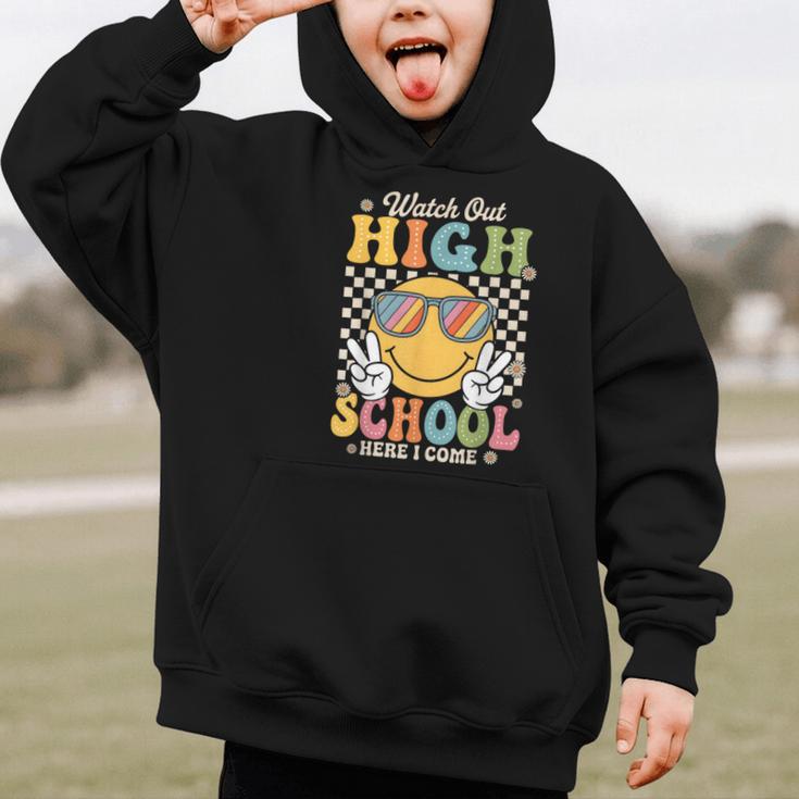 Watch Out Highschool Here I Come Back To School Highschool Graphic Kid Hoodie Watch Out Highschool Here I Come Back To School Highschool Graphic Kid Hoodie