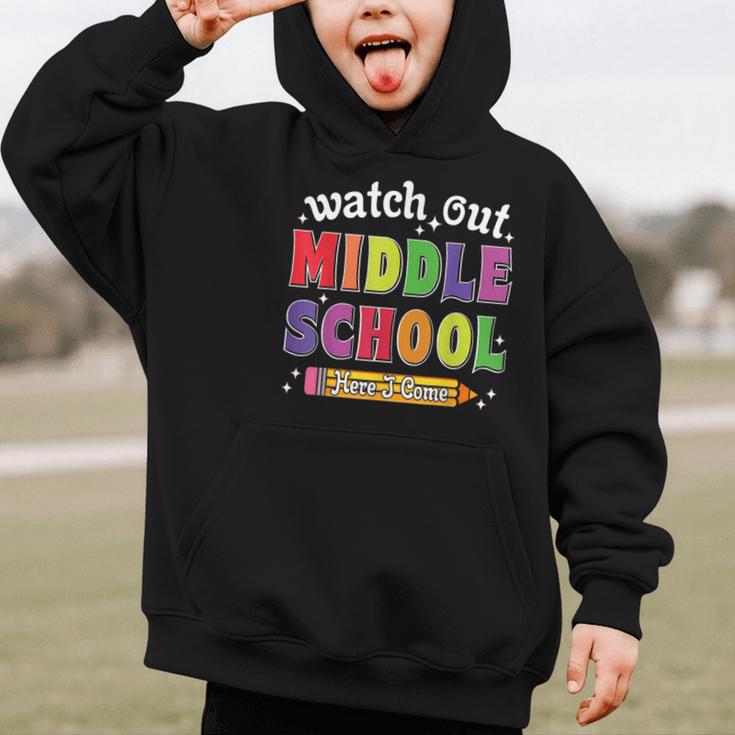 Watch Out Middle School Here I Come Back To School Graphic Kid Hoodie Watch Out Middle School Here I Come Back To School Graphic Kid Hoodie