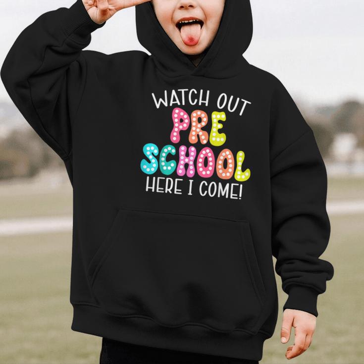 Watch Out Preschool Here I Come Back To School Graphic Kid Hoodie Watch Out Preschool Here I Come Back To School Graphic Kid Hoodie