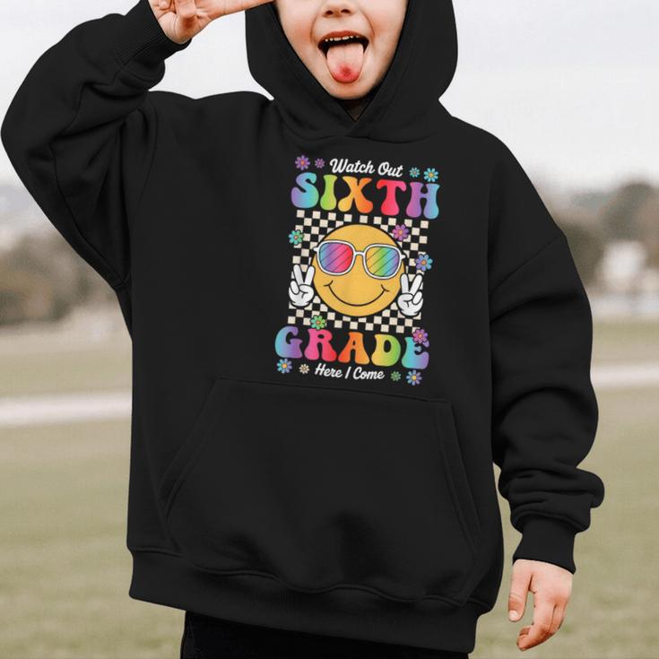 Watch Out Sixth Grade Here I Come Back To School 6th Grade Graphic Kid Hoodie Watch Out Sixth Grade Here I Come Back To School 6th Grade Graphic Kid Hoodie