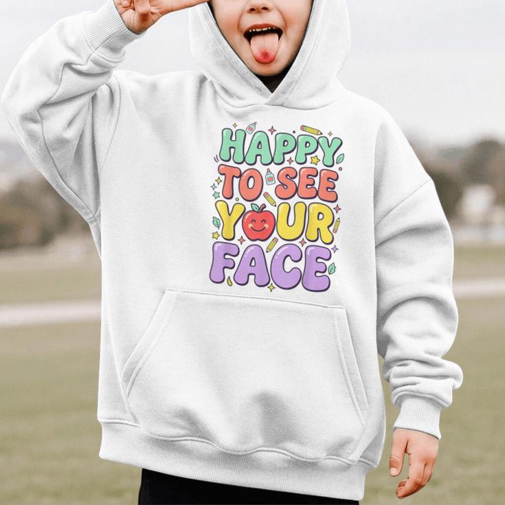 Back To School First Day Of School Happy To See Your Face Graphic Kid Hoodie Back To School First Day Of School Happy To See Your Face Graphic Kid Hoodie