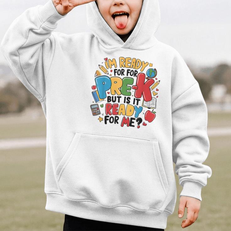 I'm Ready For Pre-K But Is It Ready For Me Back To School Graphic Kid Hoodie I'm Ready For Pre-K But Is It Ready For Me Back To School Graphic Kid Hoodie