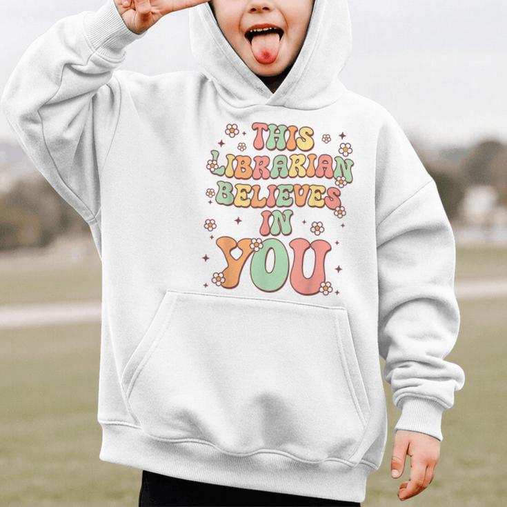 This Librarian Believes In You Groovy Back To School Graphic Kid Hoodie