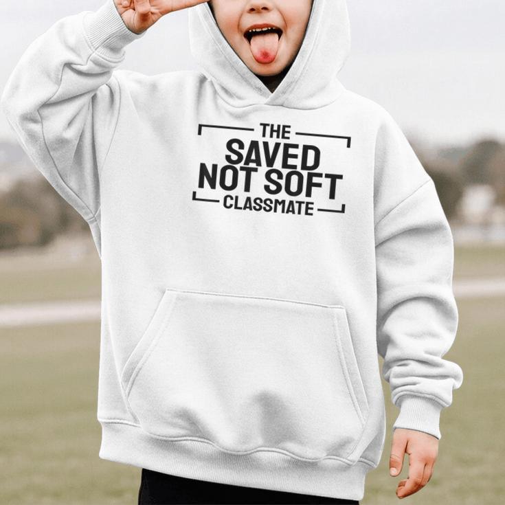 The Saved Not Soft Classmate College Students Back To School Graphic Kid Hoodie