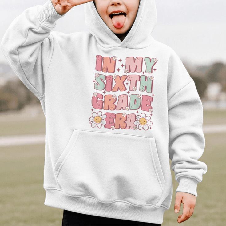 In My Sixth Grade Era Cute Groovy 6th Grade Back To School Graphic Kid Hoodie In My Sixth Grade Era Cute Groovy 6th Grade Back To School Graphic Kid Hoodie