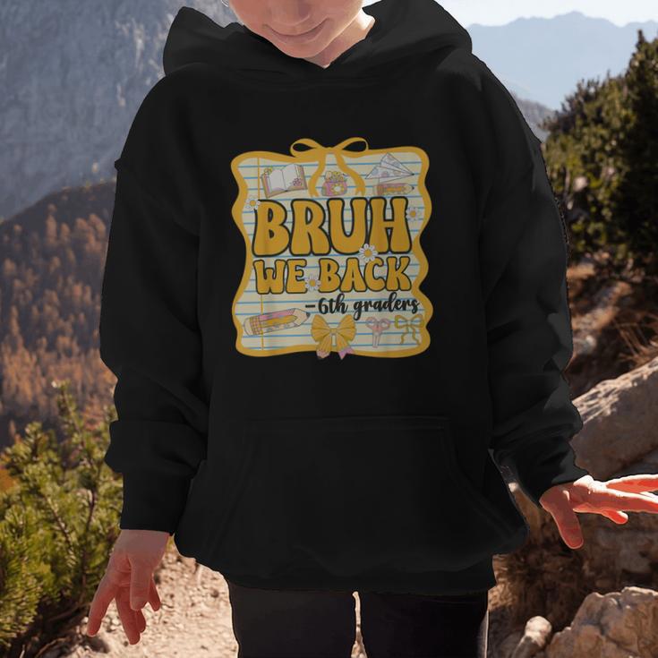 Bruh We Back 6th Graders Sixth Grade Back To School Girl Bow Graphic Kid Hoodie Bruh We Back 6th Graders Sixth Grade Back To School Girl Bow Graphic Kid Hoodie