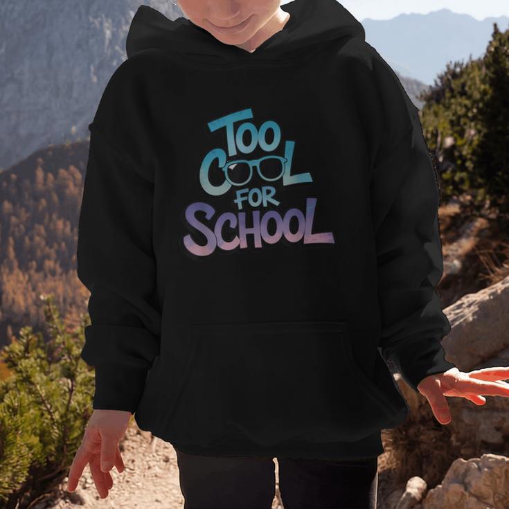 Too Cool For School – Back To School For Kids Graphic Kid Hoodie