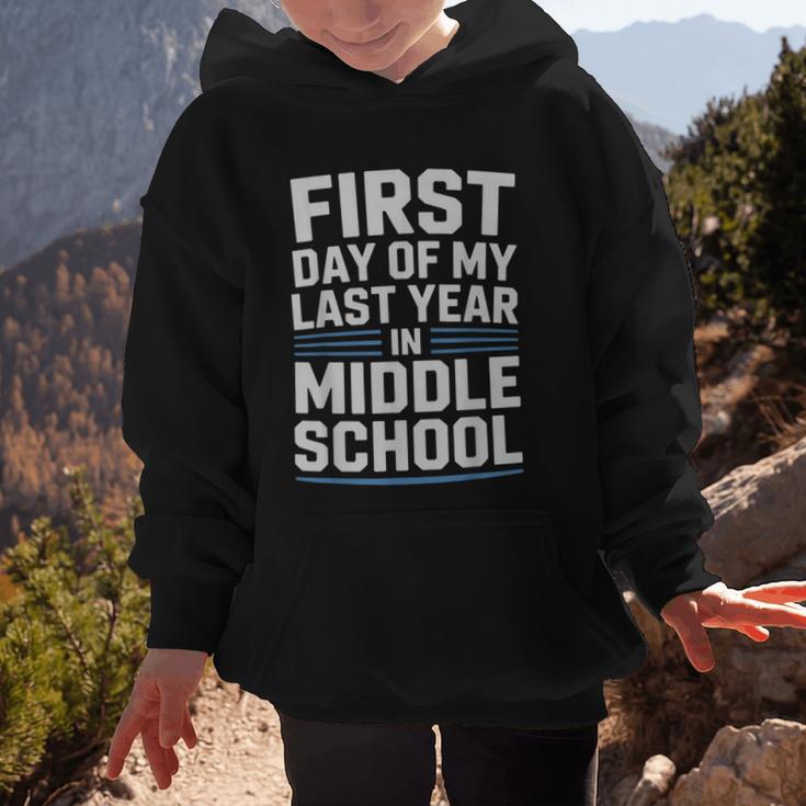 First Day Of My Last Year In Middle School Back To School Graphic Kid Hoodie First Day Of My Last Year In Middle School Back To School Graphic Kid Hoodie