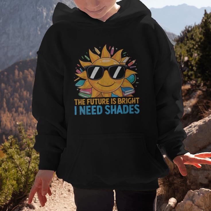 The Future Is Bright I Need Shades Back To School Students Graphic Kid Hoodie
