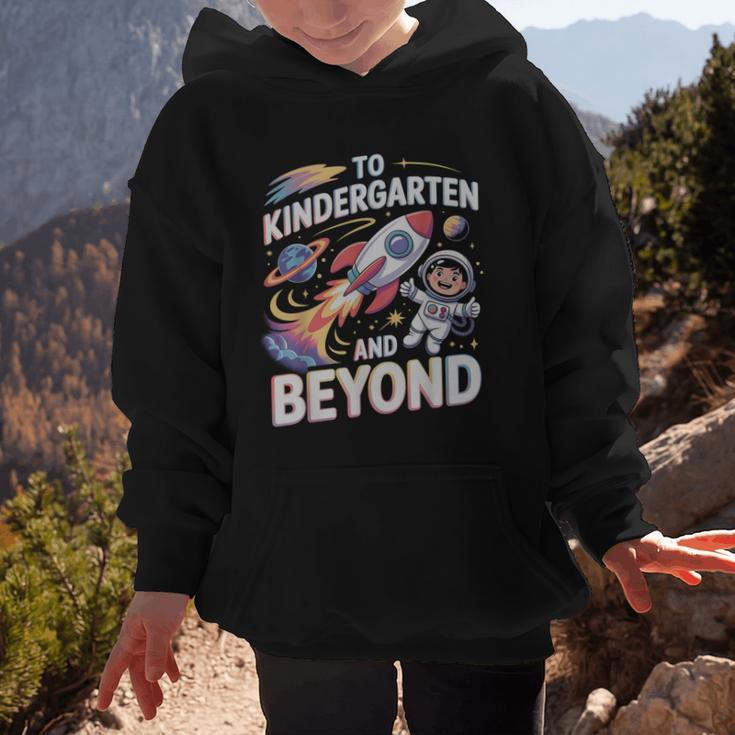To Kindergarten And Beyond Astronaut Back To School Graphic Kid Hoodie To Kindergarten And Beyond Astronaut Back To School Graphic Kid Hoodie