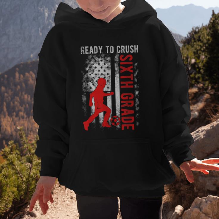 Ready To Crush Sixth Grade Soccer USA Flag Back To School Graphic Kid Hoodie Ready To Crush Sixth Grade Soccer USA Flag Back To School Graphic Kid Hoodie