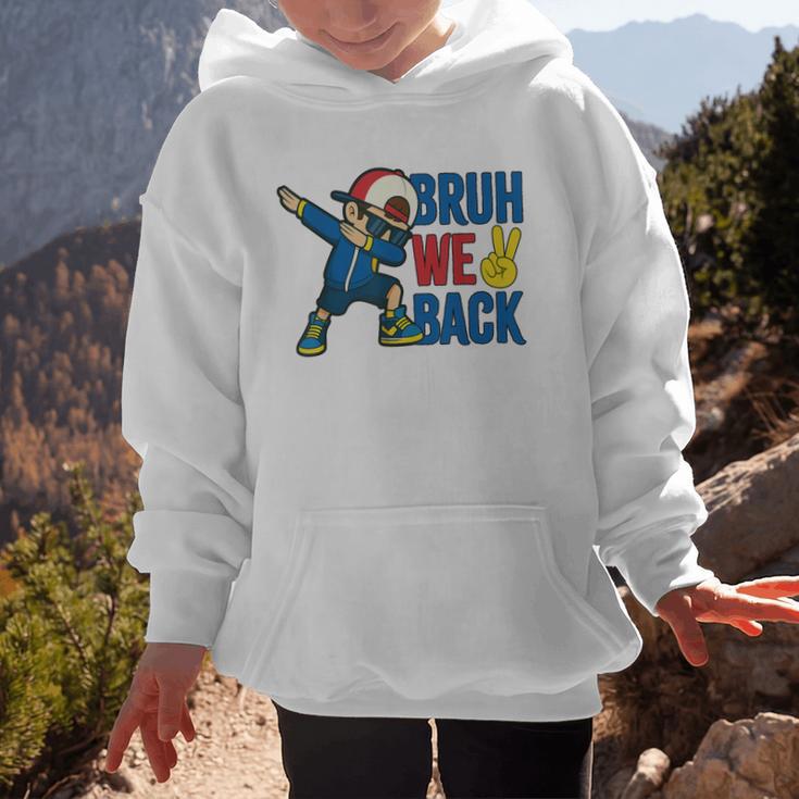 Bruh We Back To School Dabbing First Day Of School Graphic Kid Hoodie Bruh We Back To School Dabbing First Day Of School Graphic Kid Hoodie