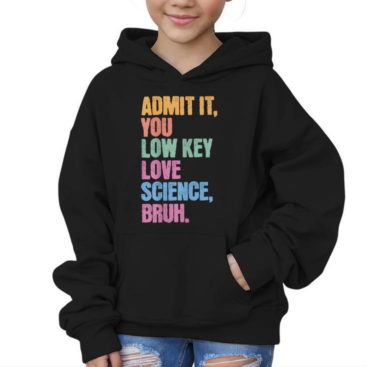 Admit It You Low Key Love Science Bruh Back To School Teens Graphic Kid Hoodie
