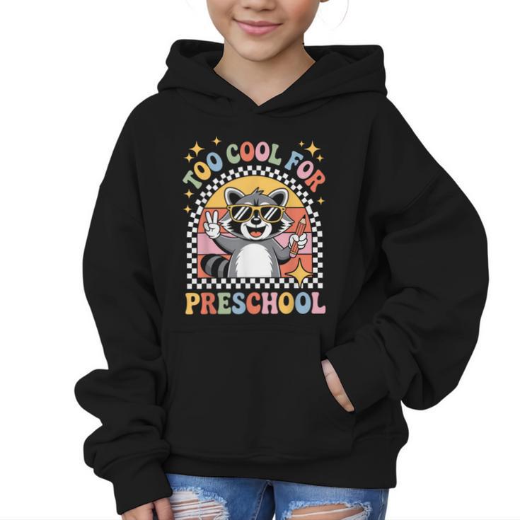 Back To School Raccoon Too Cool For Pre- K Preschool Graphic Kid Hoodie Back To School Raccoon Too Cool For Pre- K Preschool Graphic Kid Hoodie