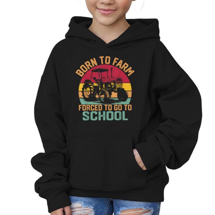 Born To Farm Forced To Go To School Back To School Tractor Graphic Kid Hoodie
