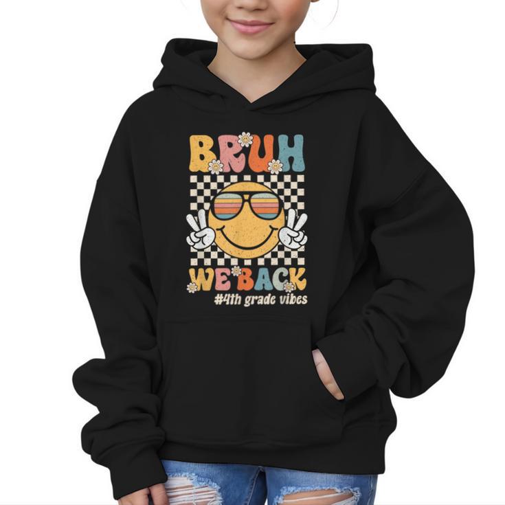 Bruh We Back 4th Grade Vibes Back To School Fourth Grade Graphic Kid Hoodie