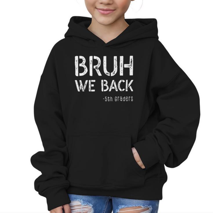 Bruh We Back 5th Grade First Day Of School Back To School Graphic Kid Hoodie