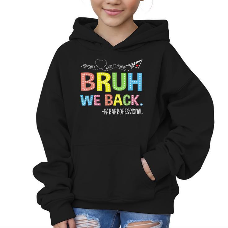 Bruh We Back Paraprofessionals Welcome Back To School Para Graphic Kid Hoodie