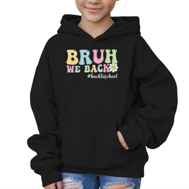 Bruh We Back Back To School Boys Girls Kids First Day School Graphic Kid Hoodie