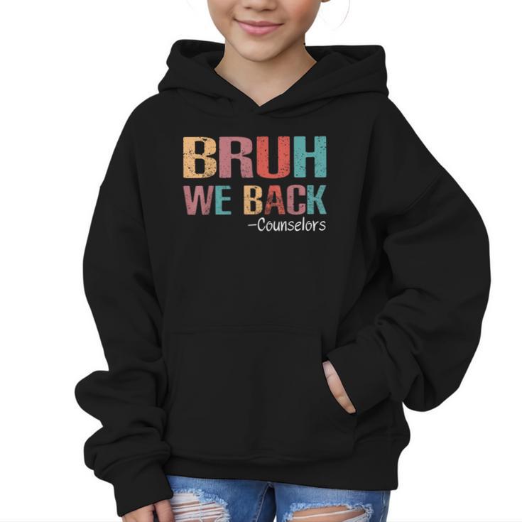 Bruh We Back To School Counselor Vintage Advisor Graphic Kid Hoodie