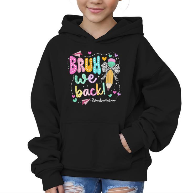 Bruh We Back School Custodians Pencil Back To School Graphic Kid Hoodie