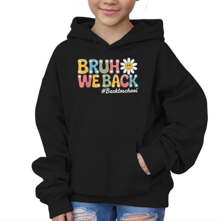 Bruh We Back Back To School First Day Of School Graphic Kid Hoodie