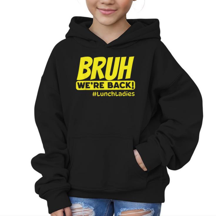 Bruh We'Re Back FUNNY Lunch Lady Back To School Graphic Kid Hoodie