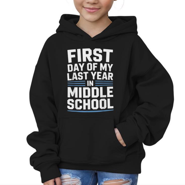 First Day Of My Last Year In Middle School Back To School Graphic Kid Hoodie