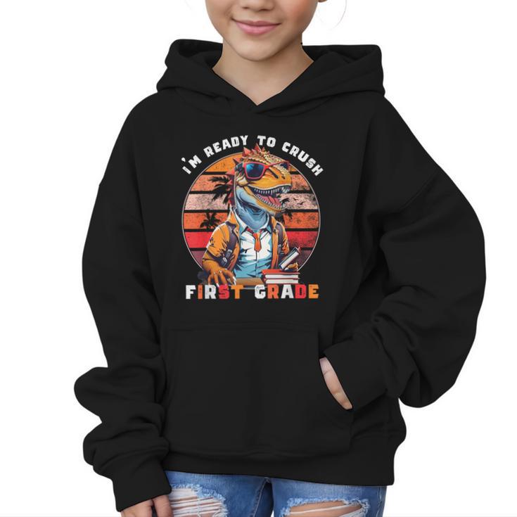 I'm Ready To Crush First Grade Dinosaur T Rex Back To School Graphic Kid Hoodie