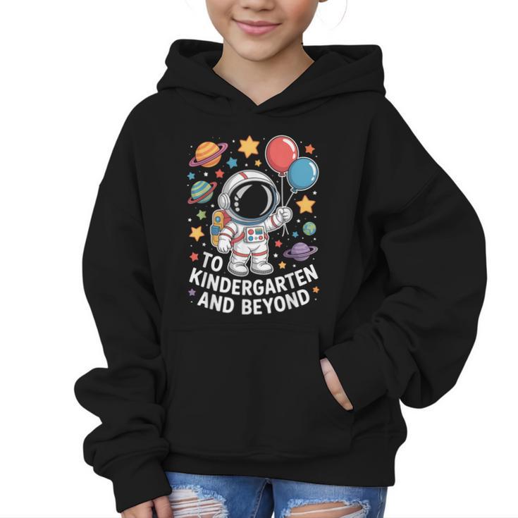 To Kindergarten And Beyond Astronaut Space Back To School Graphic Kid Hoodie
