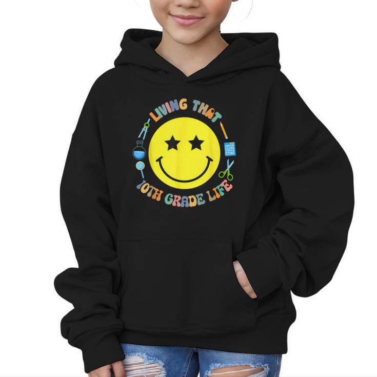 Living That 10th Grade Life Fun Back To School Supply Smile Graphic Kid Hoodie