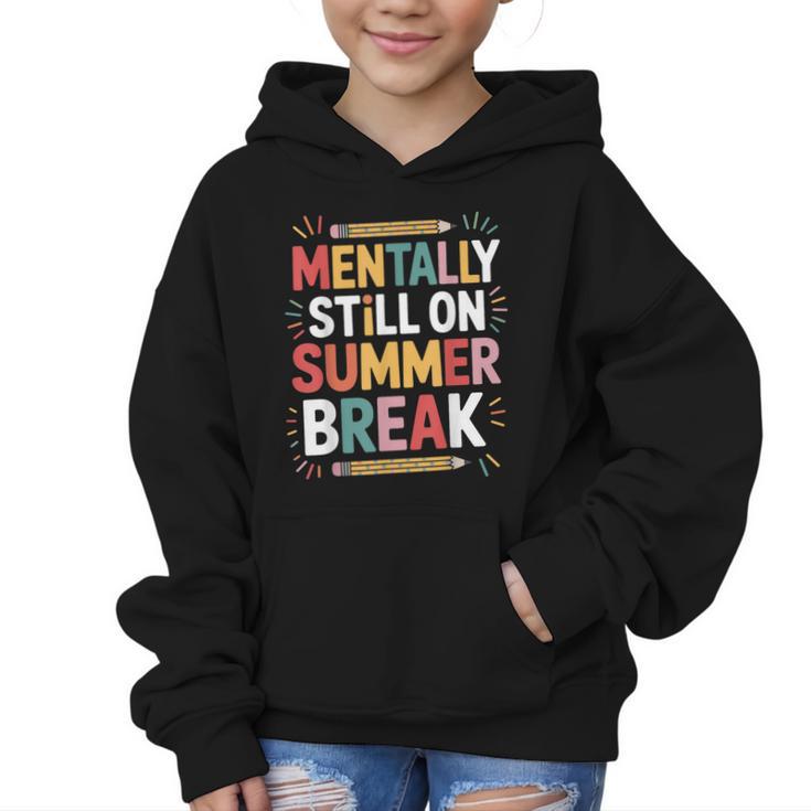 Mentally Still On Summer Break Back To School Graphic Kid Hoodie