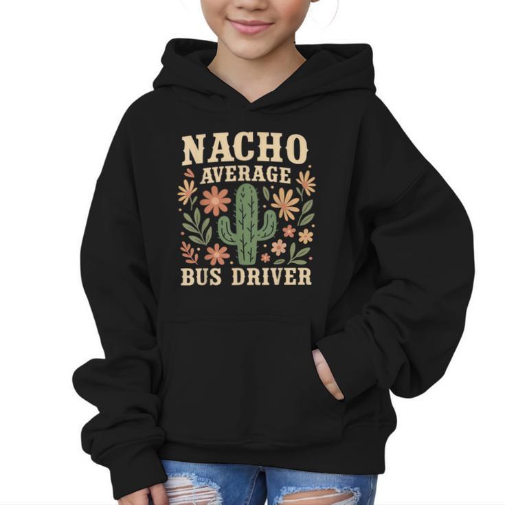 Nacho Average Bus Driver Back To School Graphic Kid Hoodie