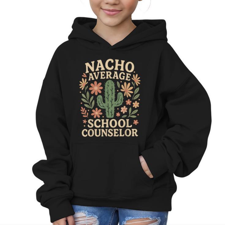 Nacho Average School Counselor Cactus Back To School Graphic Kid Hoodie