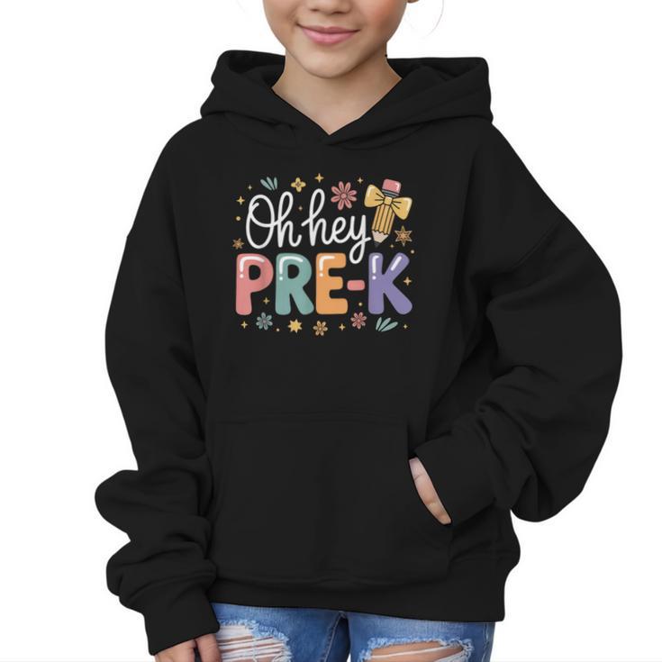 Oh Hey Pre K Preschool Back To School First Day Of School Graphic Kid Hoodie