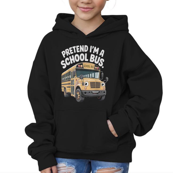 Pretend I'm A School Bus Back To School Bus Lover Graphic Kid Hoodie