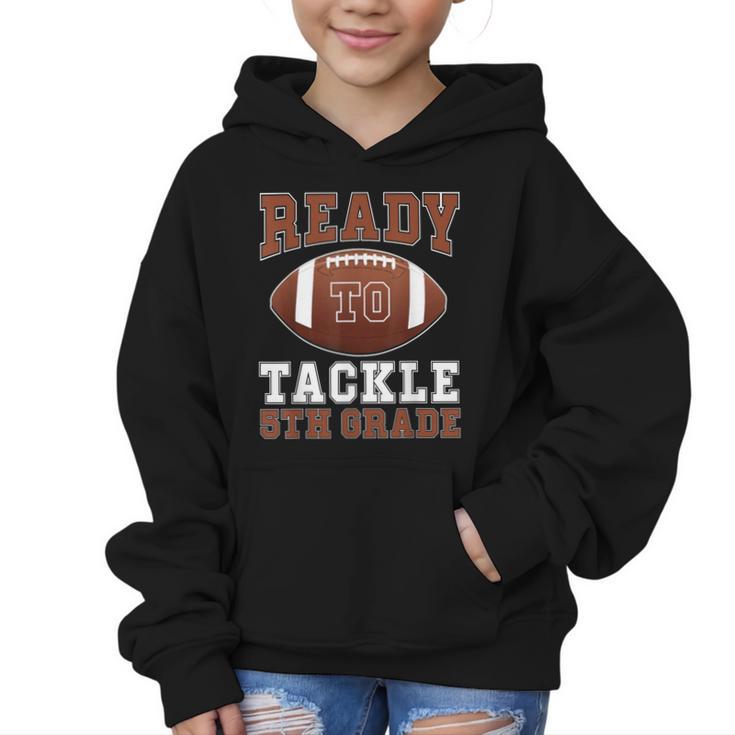Ready To Tackle 5th Grade Football Back To School Kids Boys Graphic Kid Hoodie Ready To Tackle 5th Grade Football Back To School Kids Boys Graphic Kid Hoodie