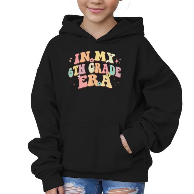 In My Sixth Grade Era Back To School 6th Grade Era Kids Graphic Kid Hoodie