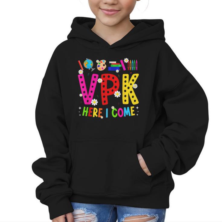 VPK Here I Come First Day Of VPK Back To School VPK Graphic Kid Hoodie