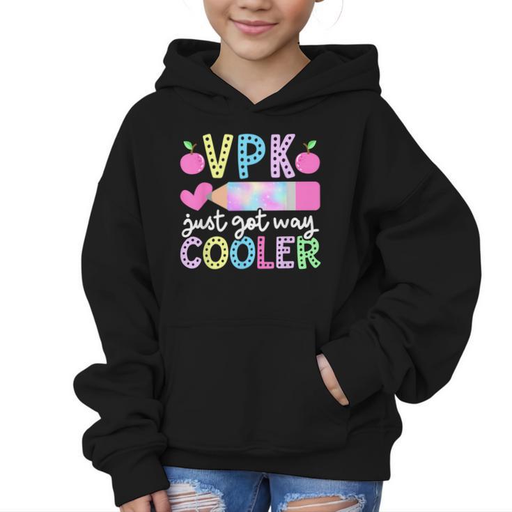 VPK Just Got Way Cooler First Day Of VPK Back To School VPK Graphic Kid Hoodie