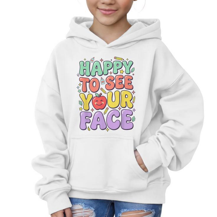 Back To School First Day Of School Happy To See Your Face Graphic Kid Hoodie Back To School First Day Of School Happy To See Your Face Graphic Kid Hoodie